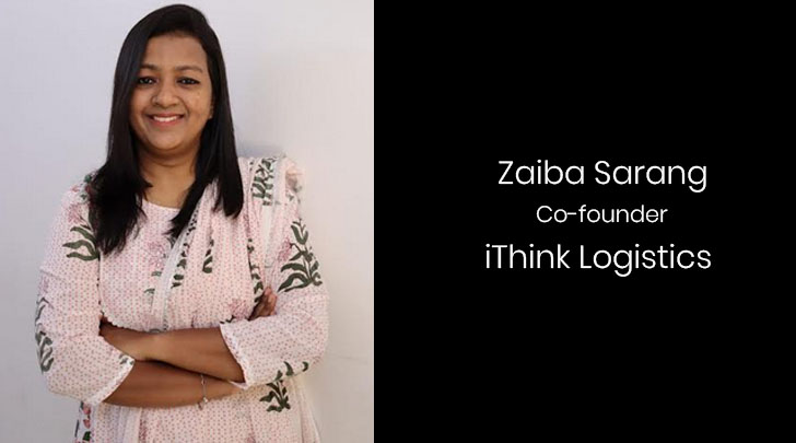 Meet Zaiba Sarang, the entrepreneurial thinker behind iThink Logistics