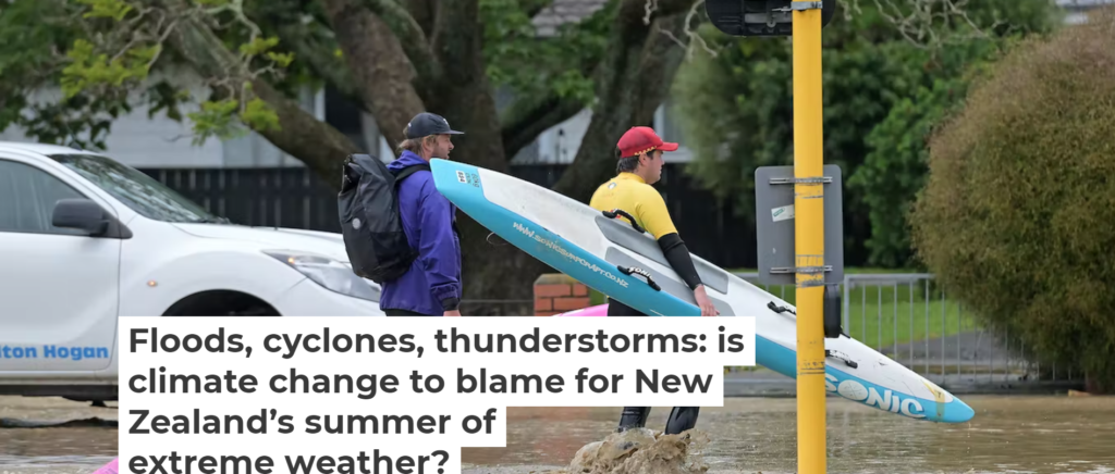 Floods, cyclones, thunderstorms: is climate change to blame for New Zealand’s summer of extreme weather?